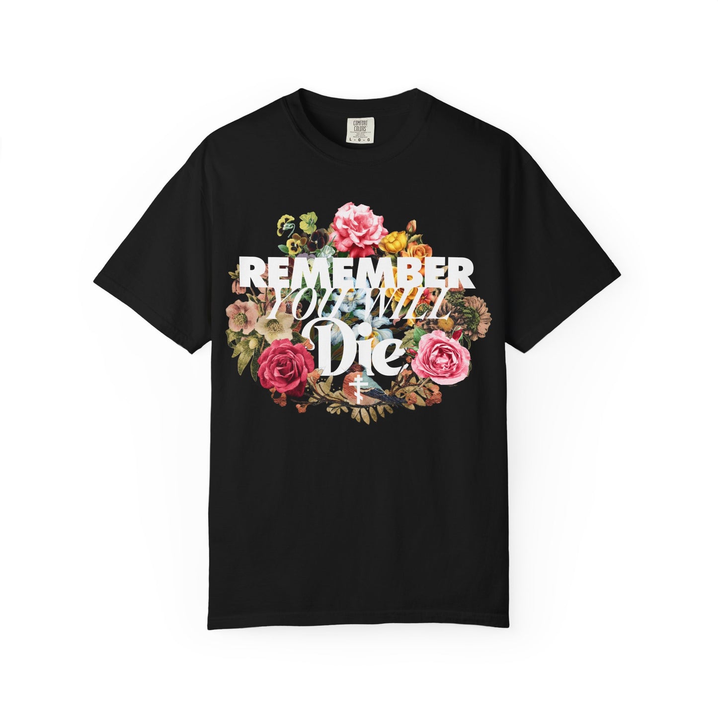 Black heavyweight cotton unisex tee featuring "Remember You Will Die" in classic typography and a floral wreath design on the front—a memento mori reminder.
