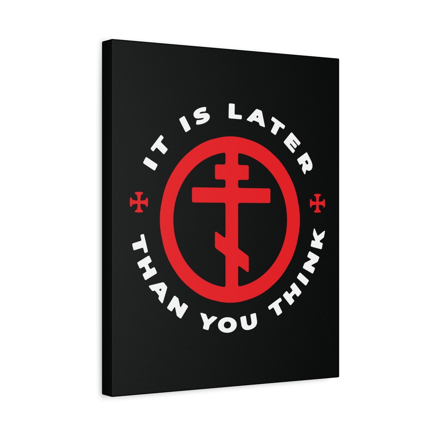 It Is Later Than You Think" Christian wall art features an Orthodox cross in a circle on black, inspired by Fr Seraphim Rose—an American saint—reminding us to remember death and seek the light.