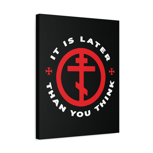 It Is Later Than You Think" Christian wall art features an Orthodox cross in a circle on black, inspired by Fr Seraphim Rose—an American saint—reminding us to remember death and seek the light.