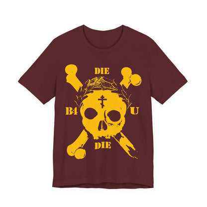 Maroon Die Before You Die tee featuring a retro skull & crossbones, Orthodox cross, and laurel wreath—a bold memento mori inspired by Matthew 16:24-25 and Christian asceticism.