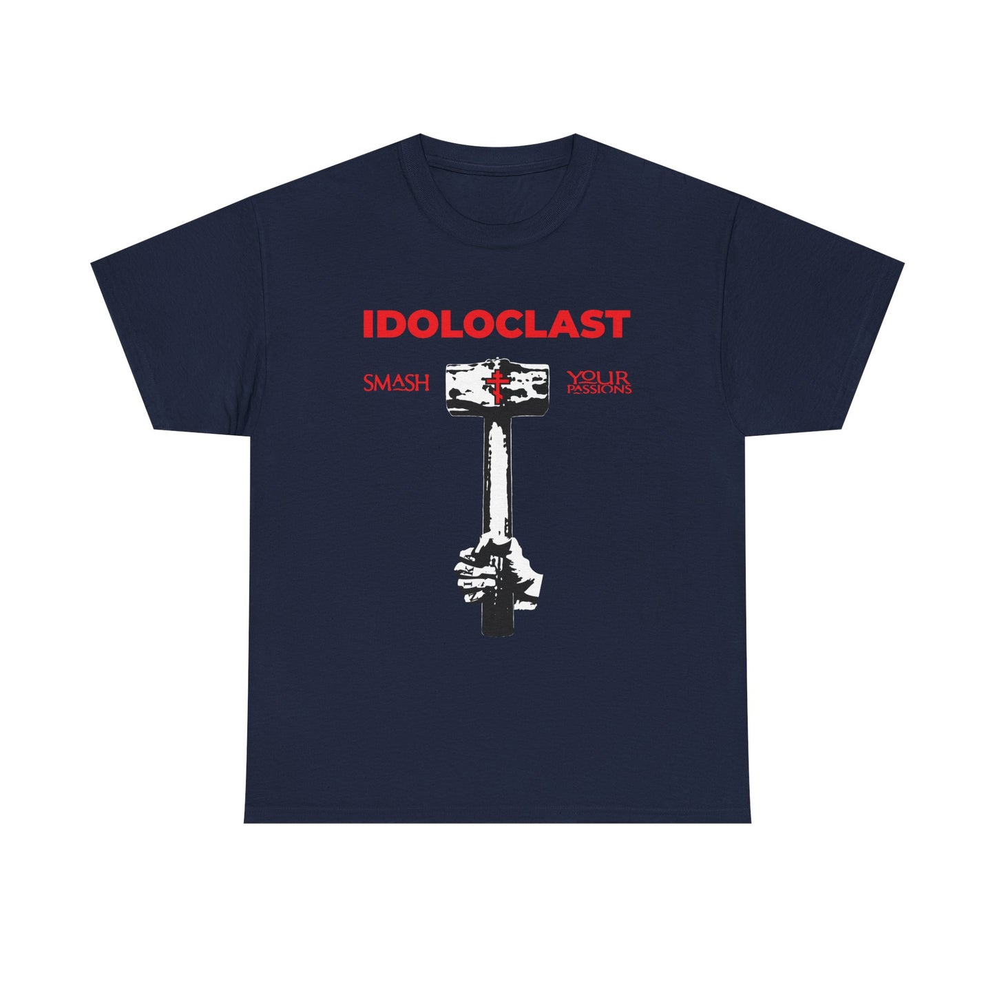 Navy Idoloclast Idol-Smasher T-shirt: bold red IDOLOCLAST, a hand with sledgehammer, and "Smash Your Passions" text—embrace Christian asceticism and St. Macarius’s spirit as you overcome what holds you back.