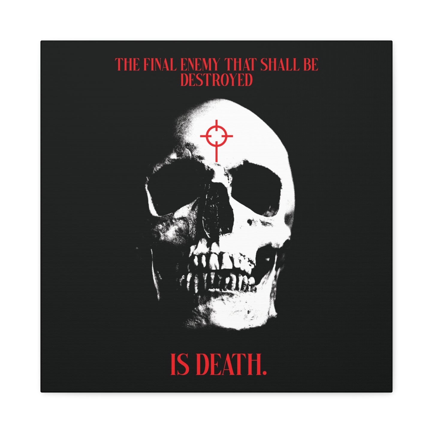 The Final Enemy That Shall Be Destroyed (1 Cor 15:26) | Skull in Crosshairs | Gothic Style Orthodox Christian Canvas Art