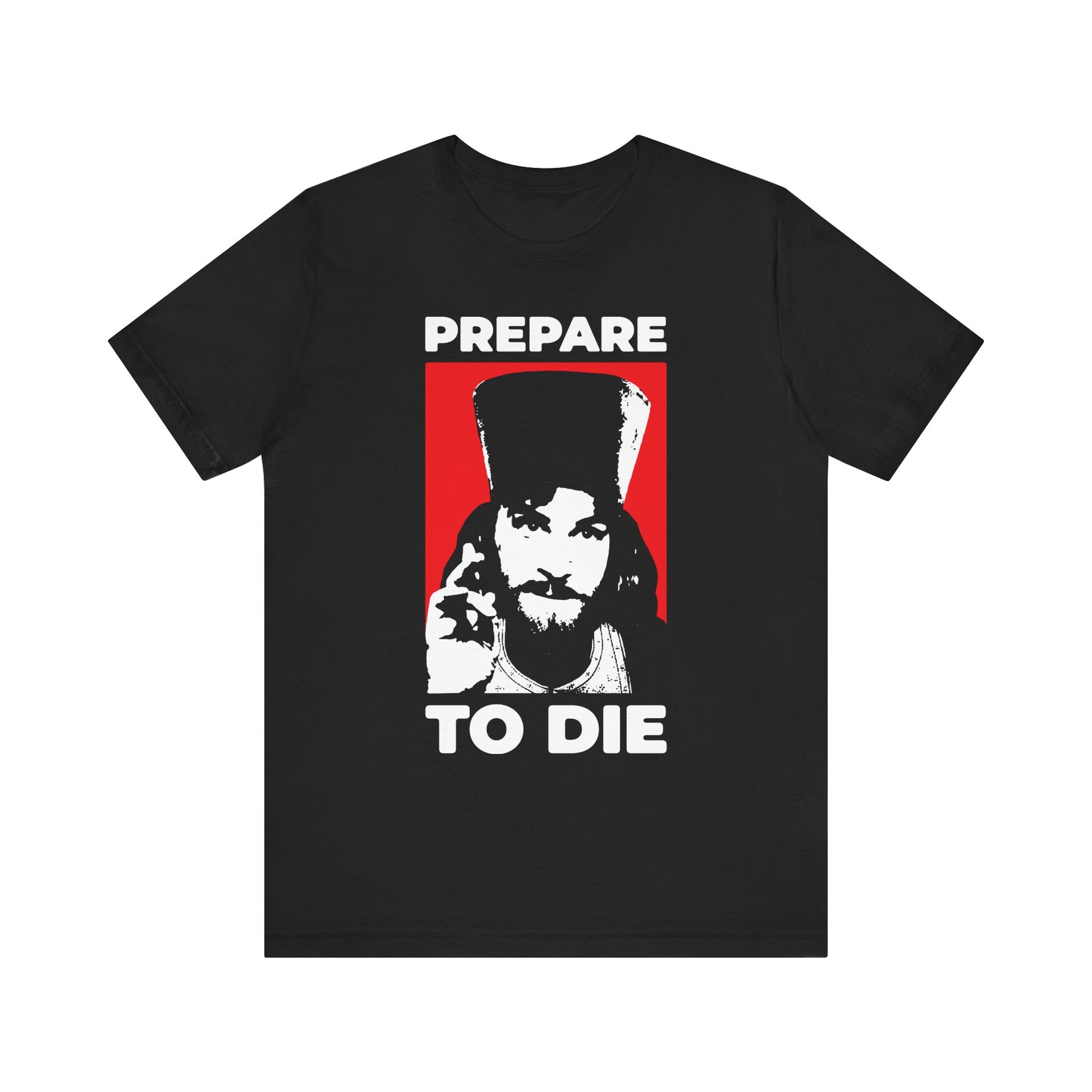 Showcase your faith and fandom with the "Prepare to Die | Remember You Will Die" lightweight black unisex t-shirt, featuring Inigo Montoya as an Orthodox priest giving a blessing against a red background, with the bold white text PREPARE TO DIE—a striking reflection on mortality inspired by St. Hesychius.
