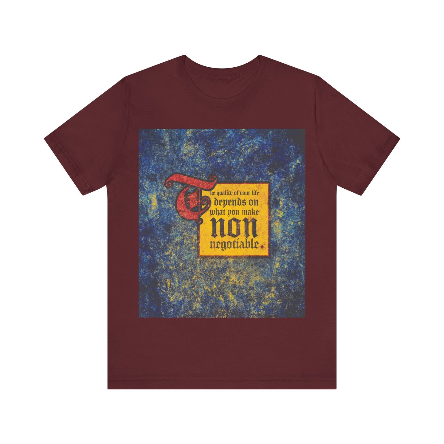 Maroon "The Quality of Your Life Depends on What You Make Non-Negotiable" Orthodox Christian T-shirt with a bold medieval-inspired graphic, motivating you to set uncompromising standards for your faith and life.