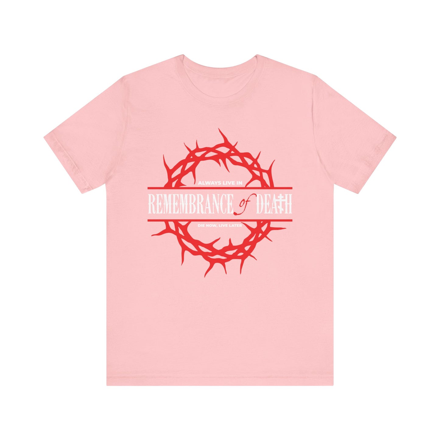 Pink "Always Live in Remembrance of Death" cotton t-shirt featuring a red crown of thorns and bold white-red text, inspired by St John Climacus. Orthodox ascetic Christian ethos design.
