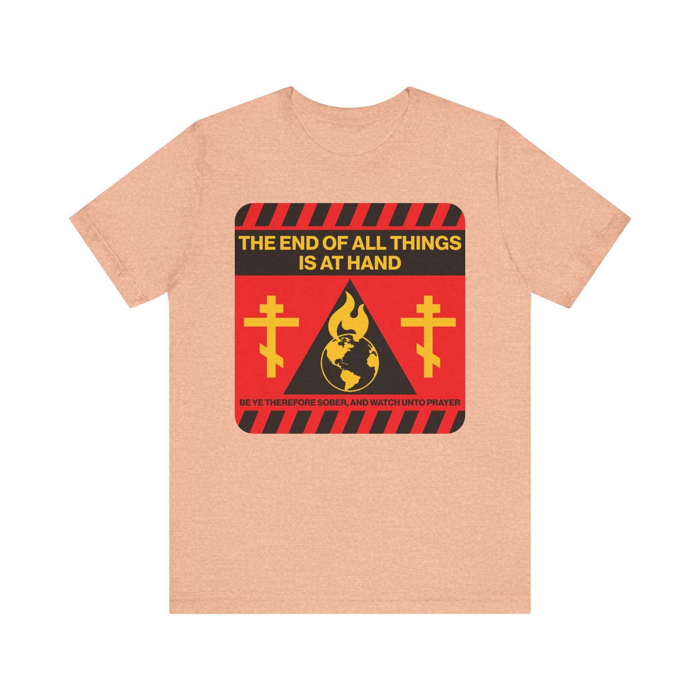 Heather peach unisex tee featuring a striking red and yellow street sign apocalyptic design with the text THE END OF ALL THINGS IS AT HAND (1 Peter 4:7)—a bold lightweight cotton shirt nodding to the second coming and promise of redemption.