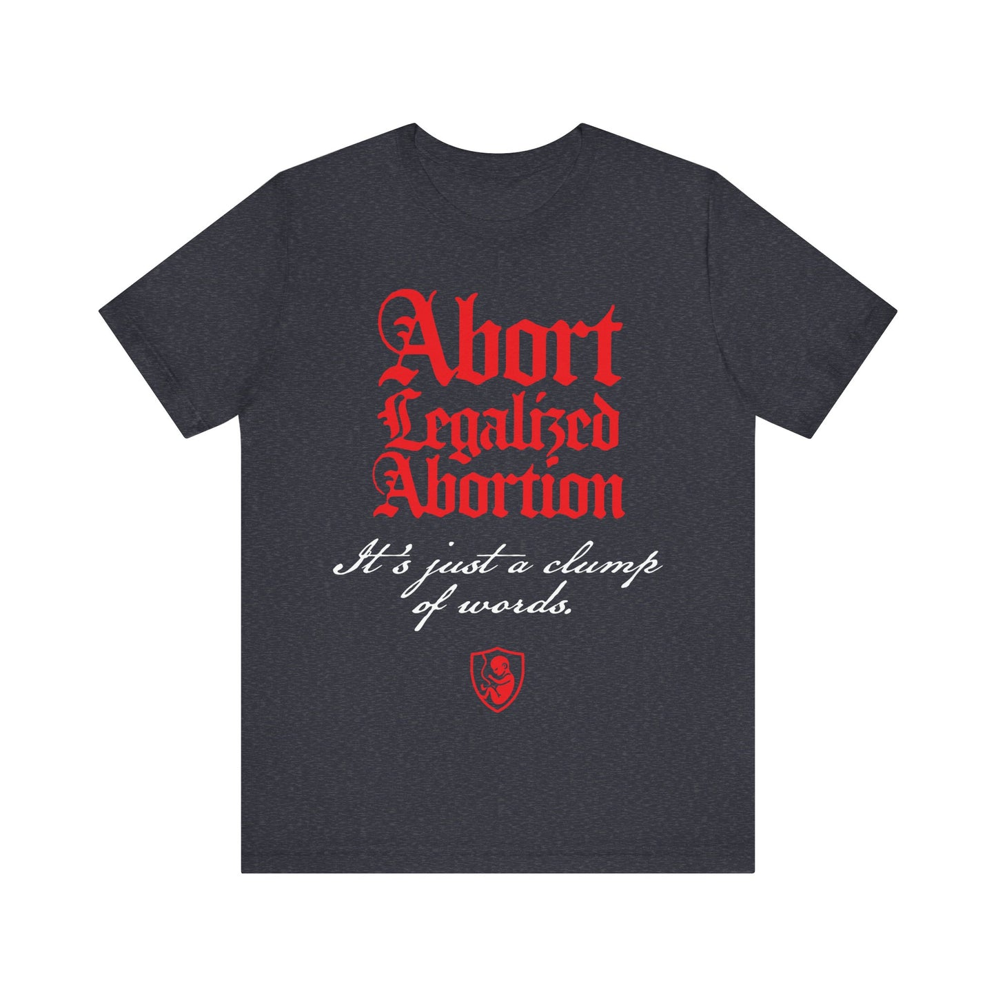 Abort Legalized Abortion No. 1 | Pro-Life T-Shirt