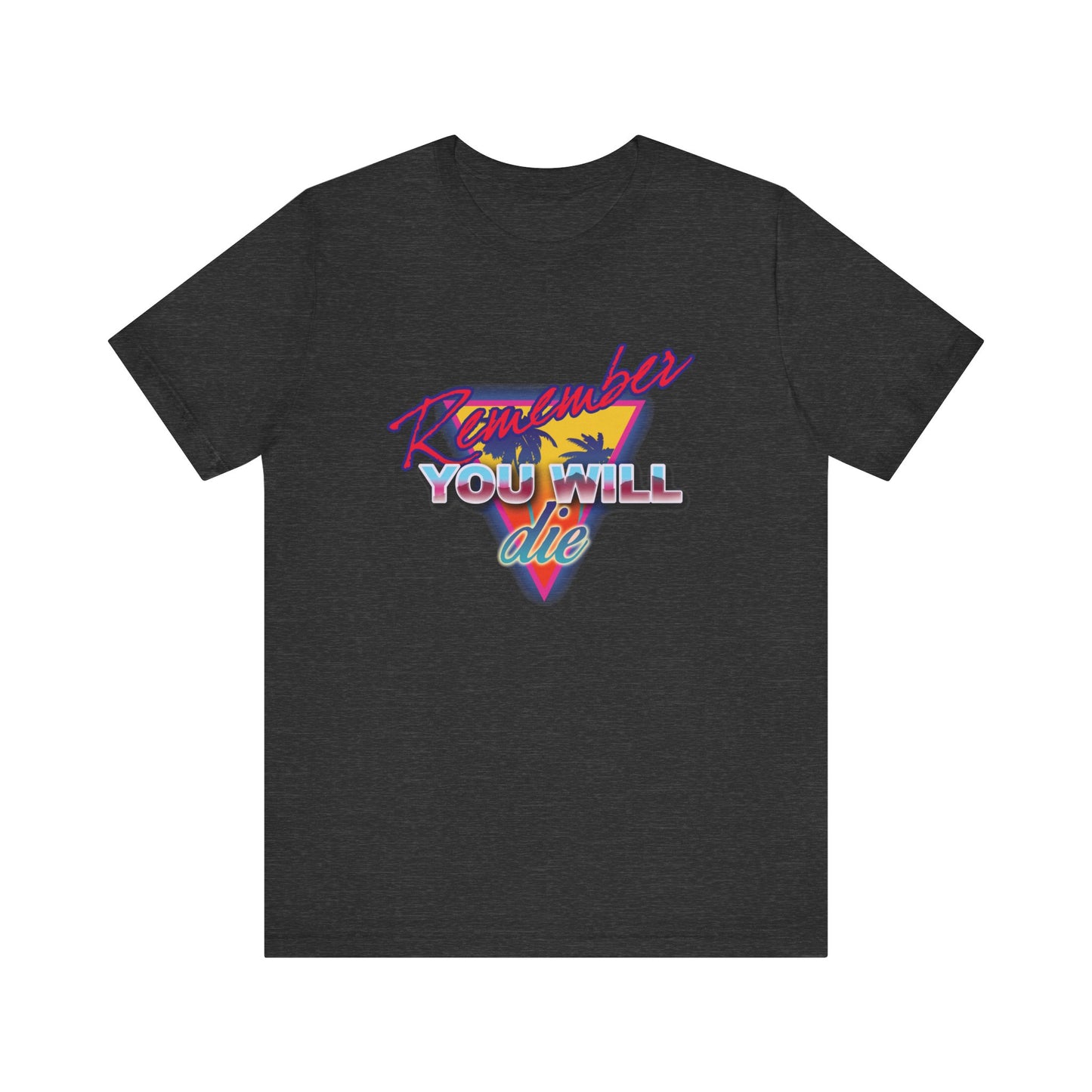 Dark Grey Heather unisex tee with retro 80s synthwave sunset, palm tree, and "Remember YOU WILL Die" text—Memento Mori inspiration from the Ladder of Divine Ascent. Nostalgic Orthodox Christian lightweight cotton shirt.