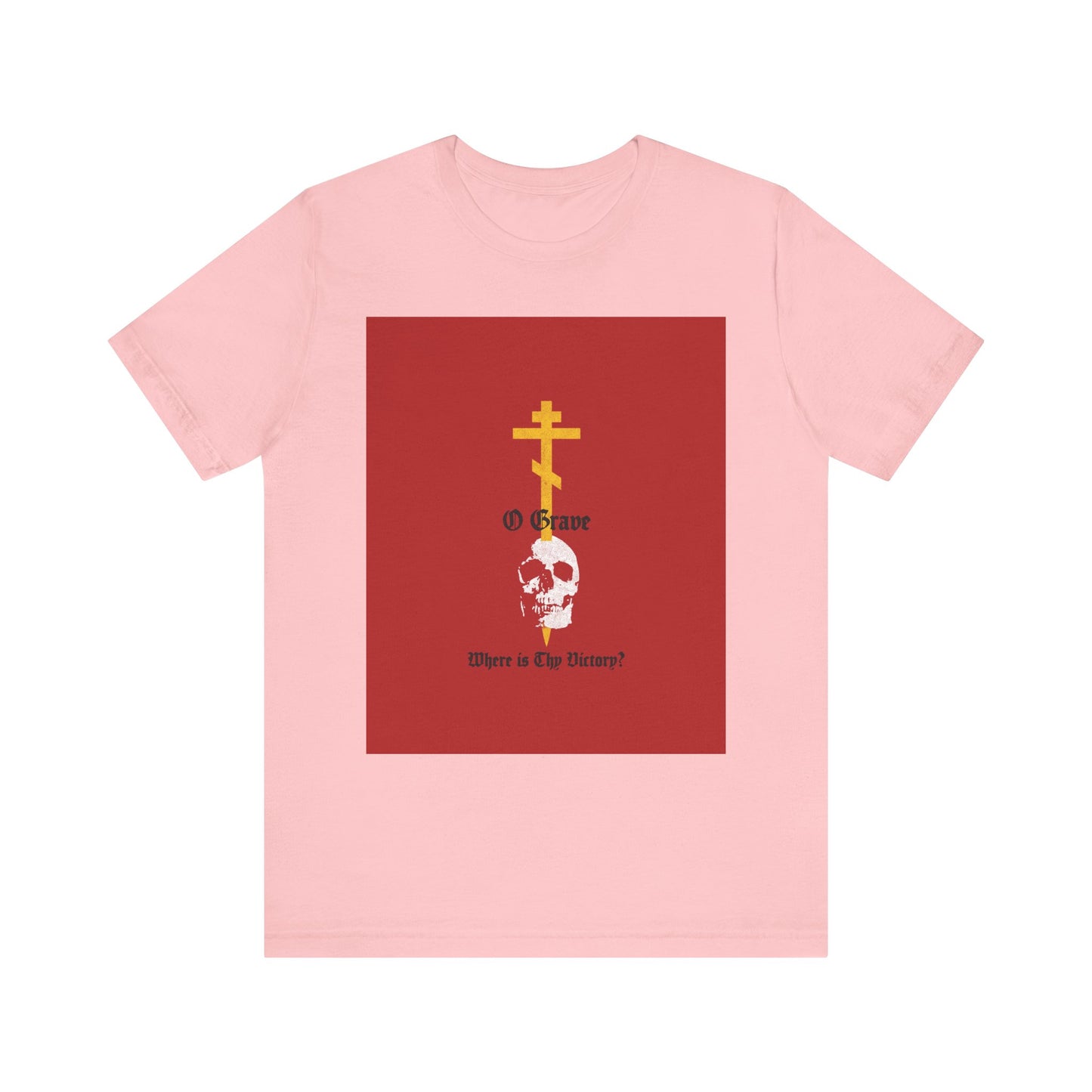 Pink "O Grave, Where Is Thy Victory? 1 Cor 15:55" unisex tee featuring a gold Orthodox cross piercing a white skull, red square, and text referencing resurrection and salvation.