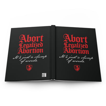 Abort Legalized Abortion No. 1 | Pro-Life Hardcover Journal