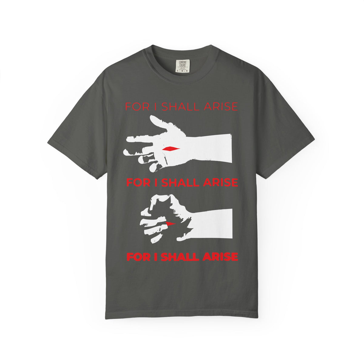 Pepper-colored heavyweight cotton unisex T-shirt featuring three white hands with red wounds and the phrase “FOR I SHALL ARISE” repeated three times—a powerful design inspired by the Ode 9 Irmos of the Canon of Holy Saturday.