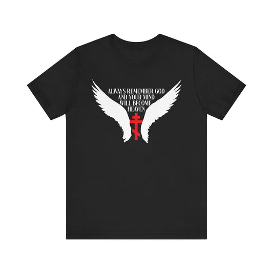 Always Remember God and Your Mind Will Become Heaven | Orthodox Cross & Angel Wings | Christian Lightweight Cotton Unisex Tee
