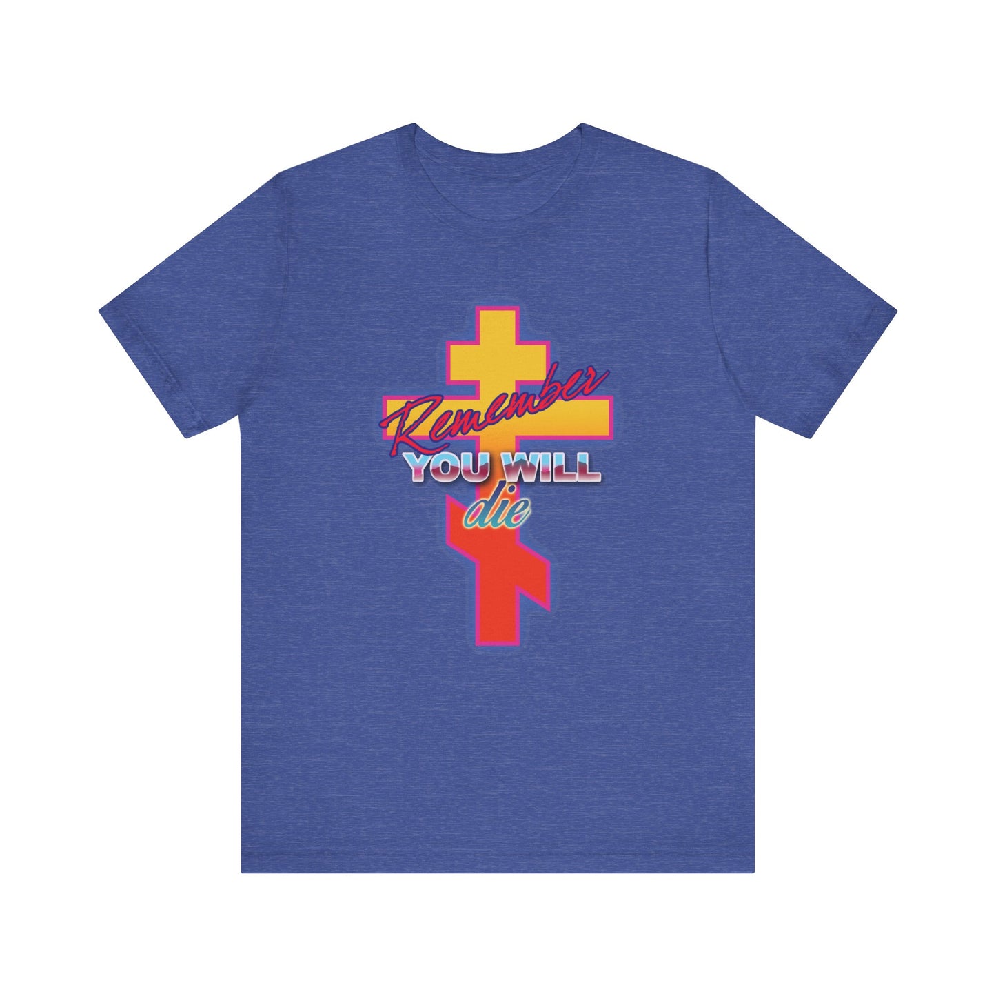 Heather True Royal unisex cotton t-shirt with a glowing synthwave retro Orthodox Cross and "Remember YOU WILL die" in bold 80s style—a vibrant nod to the Precious Life-Giving Cross and Christian faith.