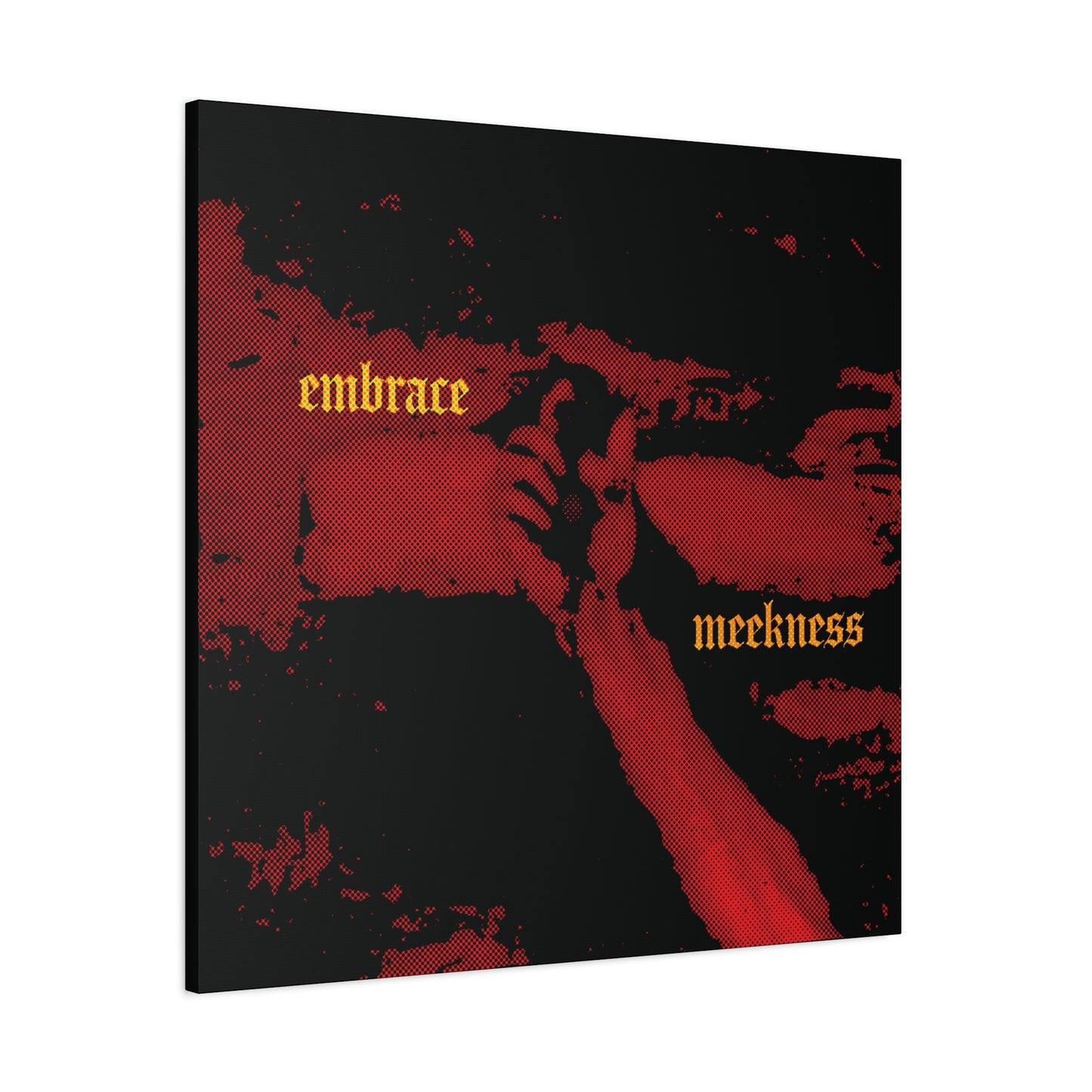 Embrace Meekness | Haunting Crucified Hand of Christ | Kenosis | Meek Shall Inherit Earth | Haltone Art | Gothic Font | Christian Canvas Art
