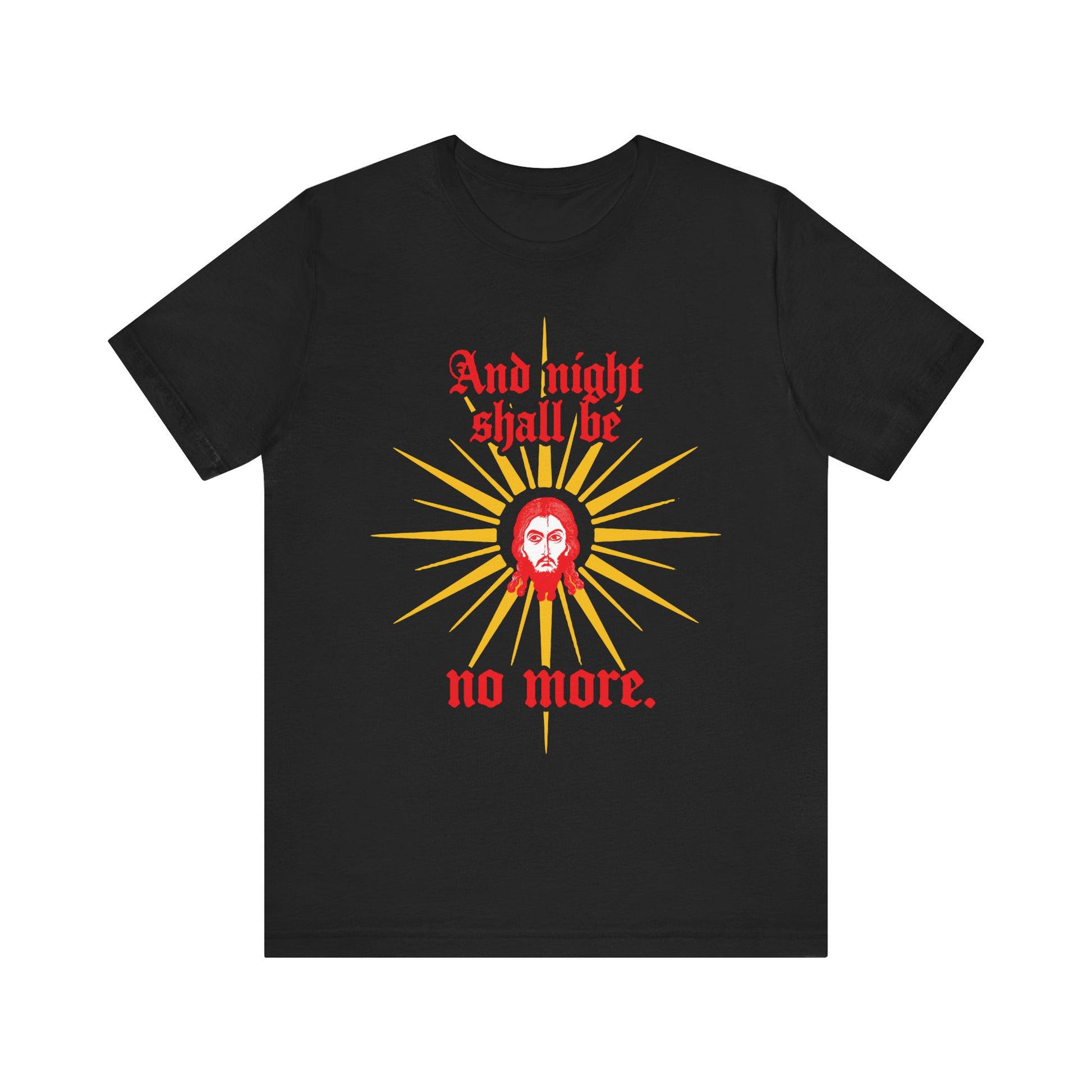 Black unisex tee featuring "And night shall be no more." in gothic red text and a radiant sun mandylion icon—a tribute to Revelation 22:5 and the light of Christ. Lightweight cotton.