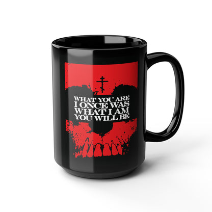 What You Are, I Once Was. What I Am, You Will Be | Memento Mori | Red Skull Remembrance of Death | Orthodox Christian Black Mug
