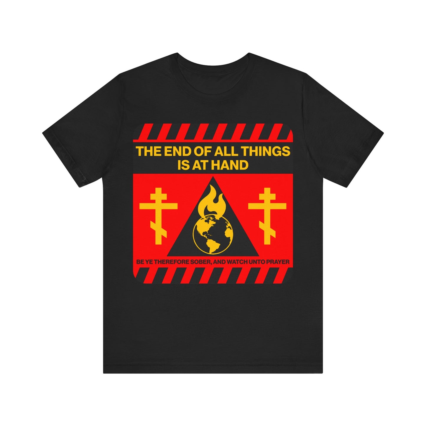 The End of All Things Is At Hand (1 Peter 4:7) | Striking Red and Yellow Street Sign Apocalyptic Aesthetic | Orthodox Christian T-Shirt