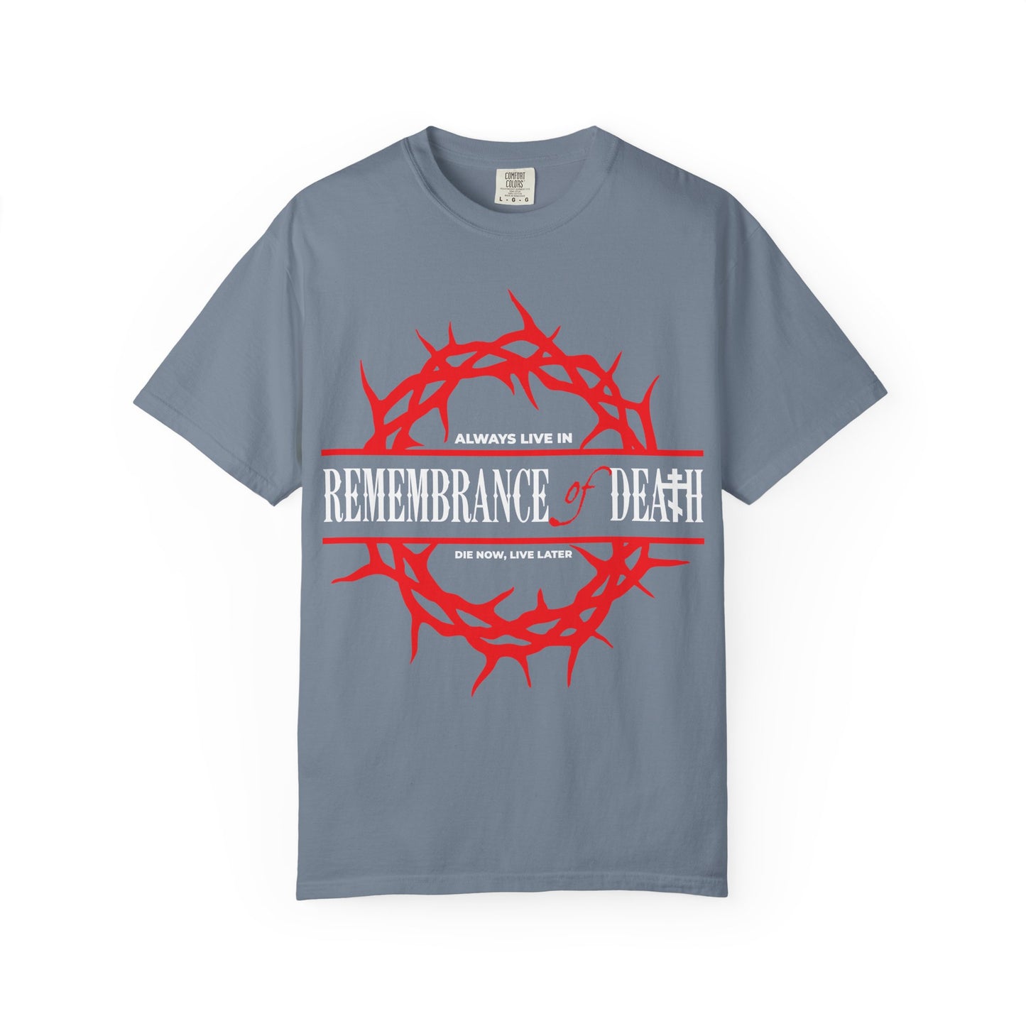 Blue Jean shirt featuring a red crown of thorns and the words “Remembrance of Death.” Inspired by St. John Climacus, this Orthodox heavyweight cotton t-shirt (Always Live in Remembrance of Death | Crown of Thorns | Ascetic Christian Ethos) serves as a daily reminder to honor the remembrance of death—always live in the moment, die now, live later.