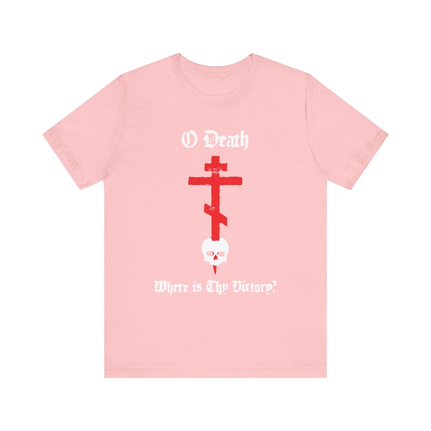 The pink "O Death Where is Thy Victory? 1 Cor 15:55" Orthodox tee features a spraypaint-style red cross stabbing a white skull—a bold cotton statement on triumph over death and the hope of immortality.