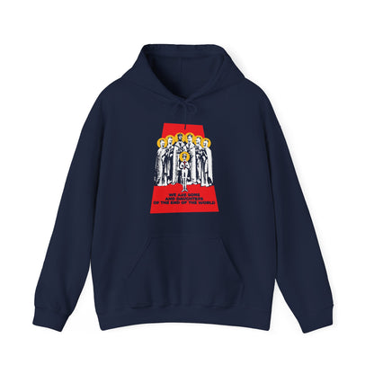 We Are Sons and Daughters of the End of the World (Royal Martyrs of Russia) No. 1 | Orthodox Christian Hoodie