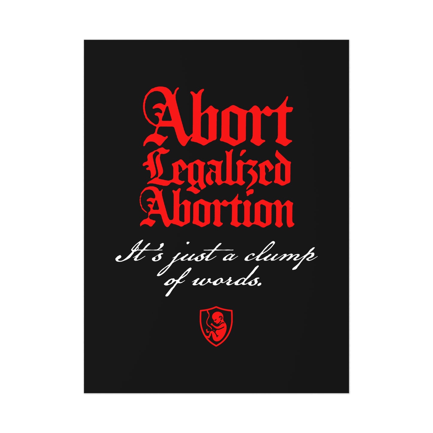 Abort Legalized Abortion No. 1 | Pro-Life Art Poster