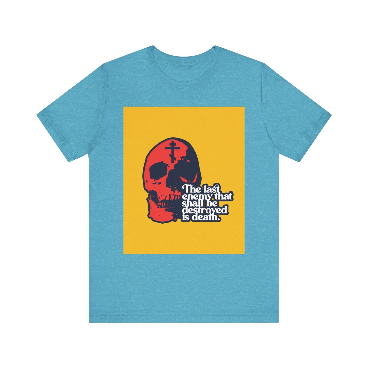Heather Aqua tee featuring modern red skull typography and the text “The Final Enemy That Shall Be Destroyed,” inspired by 1 Corinthians 15:26 and the Orthodox Christian promise of the resurrection—Christ the first fruits.