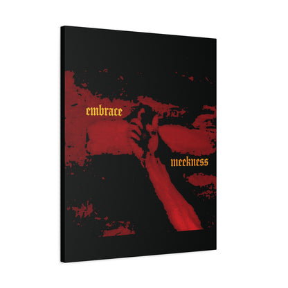 Embrace Meekness | Haunting Crucified Hand of Christ | Kenosis | Meek Shall Inherit Earth | Haltone Art | Gothic Font | Christian Canvas Art