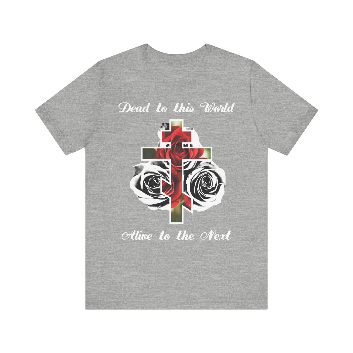 Athletic Heather tee with a cross and red roses design, featuring "Dead to This World Alive to the Next | The Cross is the Doorway to Heaven," inspired by Christian faith. Lightweight cotton, unisex fit.