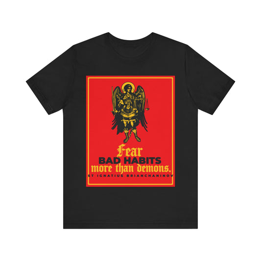 Fear Bad Habits More Than Demons (St Ignatius Brianchaninov) No. 1 | Orthodox Christian T-Shirt