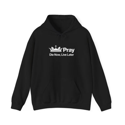 Die Now, Live Later No. 1 | Orthodox Christian Hoodie / Hooded Sweatshirt