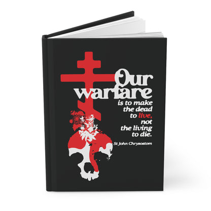 Our Warfare is the Make the Dead to Live (St. John Chrysostom) No. 1 | Orthodox Christian Accessory | Hardcover Journal