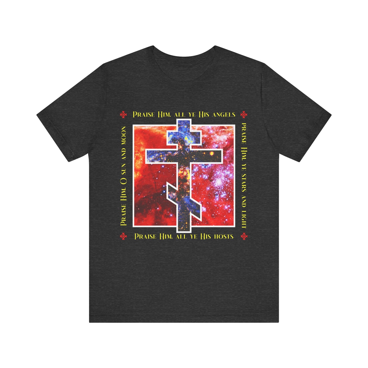 Dark Grey Heather unisex t-shirt featuring a cosmic Orthodox cross with "Praise Him All Ye His Angels, Praise Him Ye Stars and Light" design. Christian cotton shirt inspired by the Divine Council.