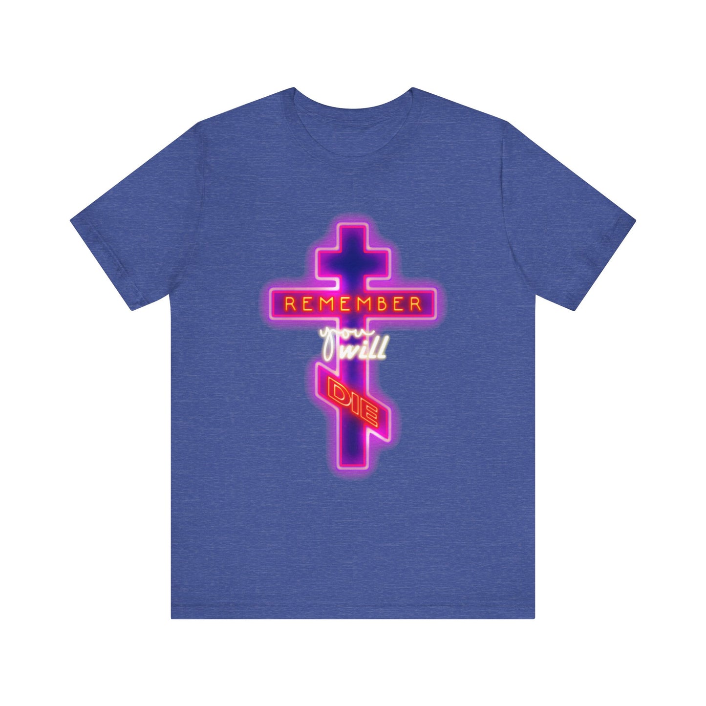 Heather True Royal lightweight cotton unisex tee featuring an Orthodox cross design with the phrase "Remember you will die" in neon pink, yellow, and white letters—a memento mori inspired by the Orthodox Christian tradition of spiritual transformation.