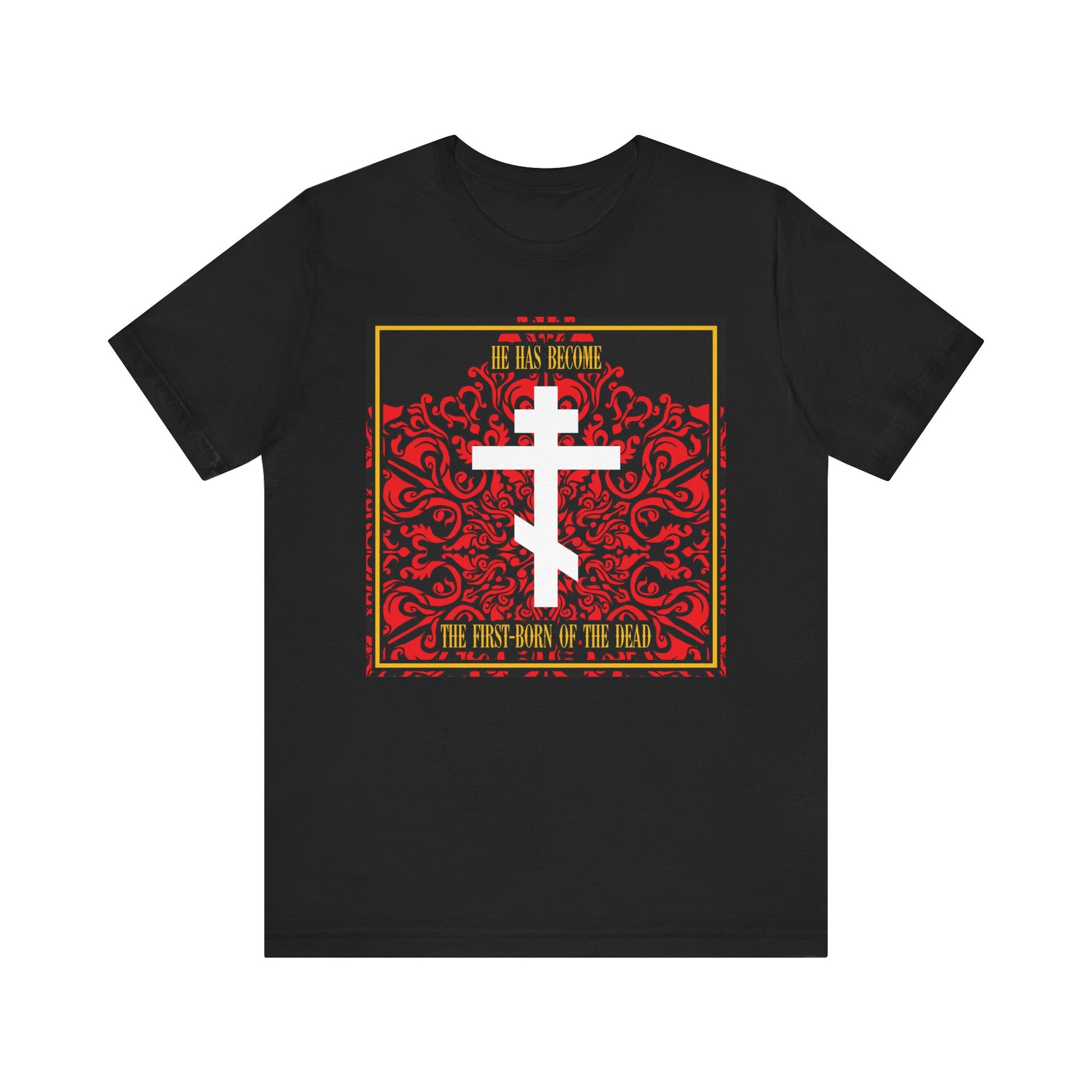 Black lightweight cotton unisex tee featuring a white Orthodox cross on a red floral texture; text reads "He Has Become the First-Born of the Dead," referencing Jesus Christ, the faithful witness.
