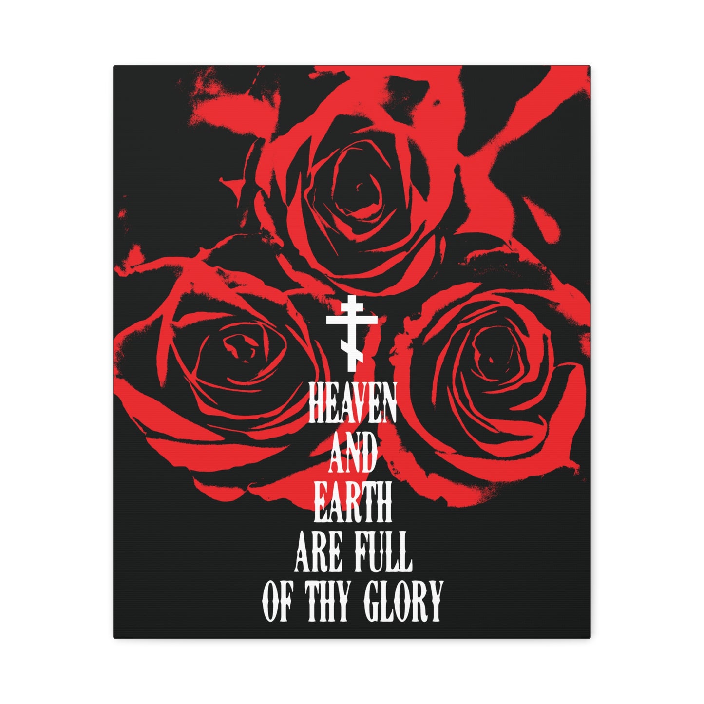 Heaven and Earth Are Full of Thy Glory | Orthodox Liturgical Hymn | Red Roses | Western Typography | Orthodox Christian Canvas Wall Art