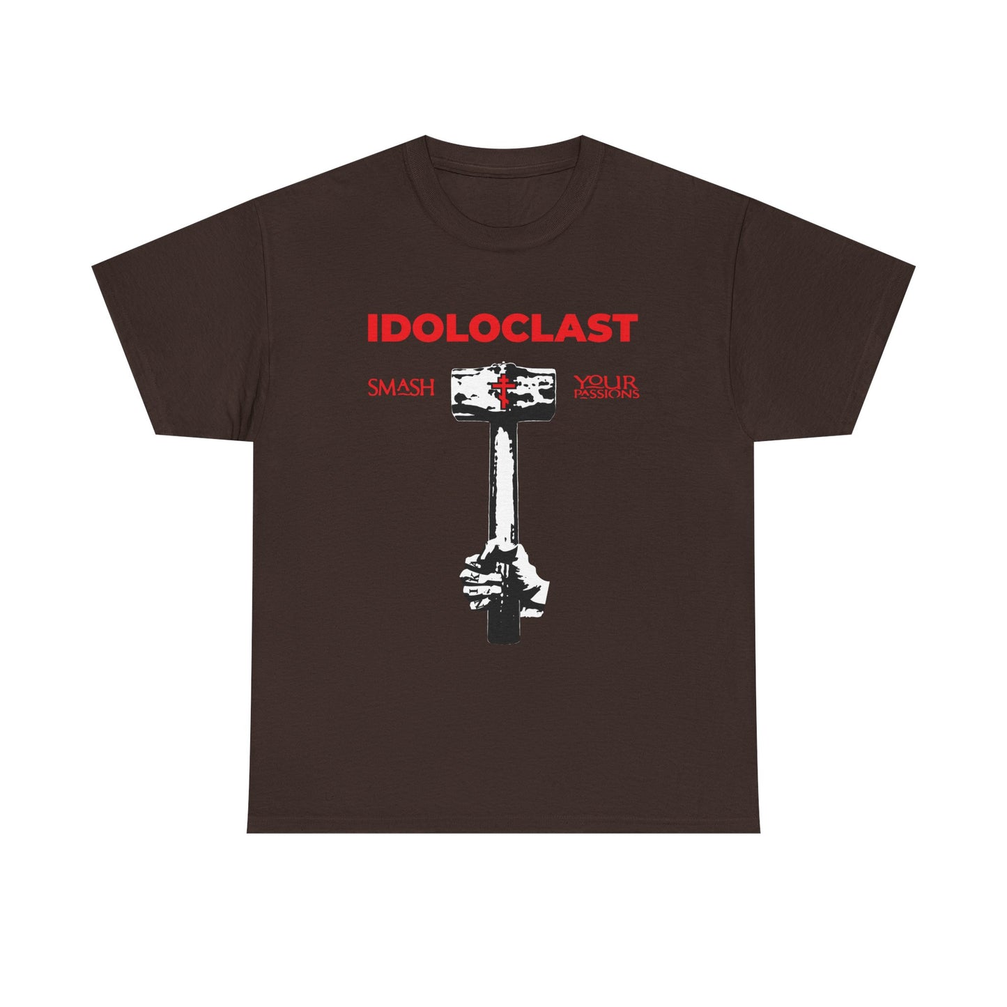 Dark Chocolate heavy cotton t-shirt features “IDOLOCLAST” and a hand holding a sledgehammer labeled “SMASH YOUR PASSIONS,” inspired by St. Macarius of Optina and Christian asceticism. Idoloclast Idol-Smasher | ICXC NIKA.