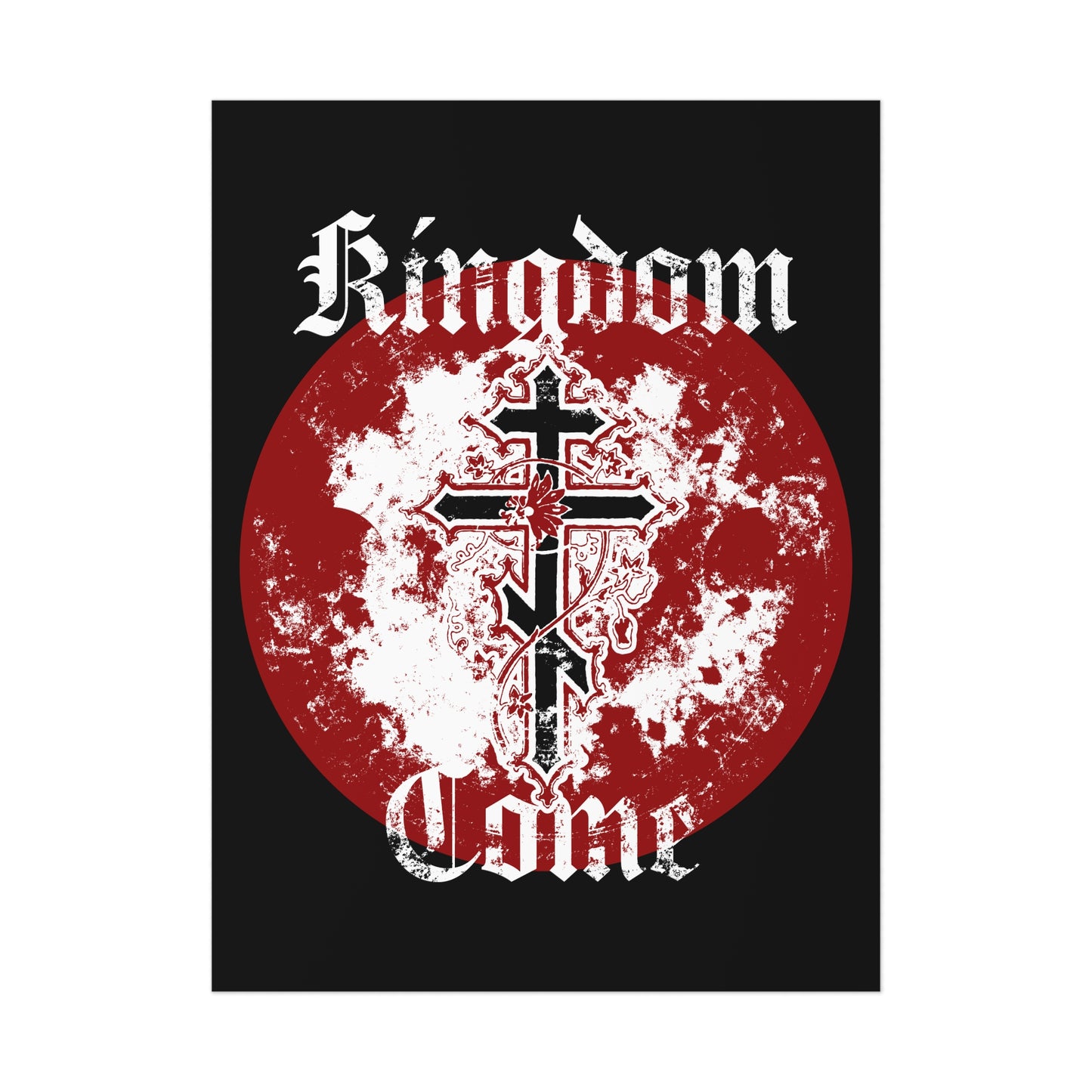 The "Kingdom Come" poster features an Orthodox cross with vine, rendered in a textured gothic font, inspired by the Lord's Prayer—Orthodox Christian art in striking black and red.