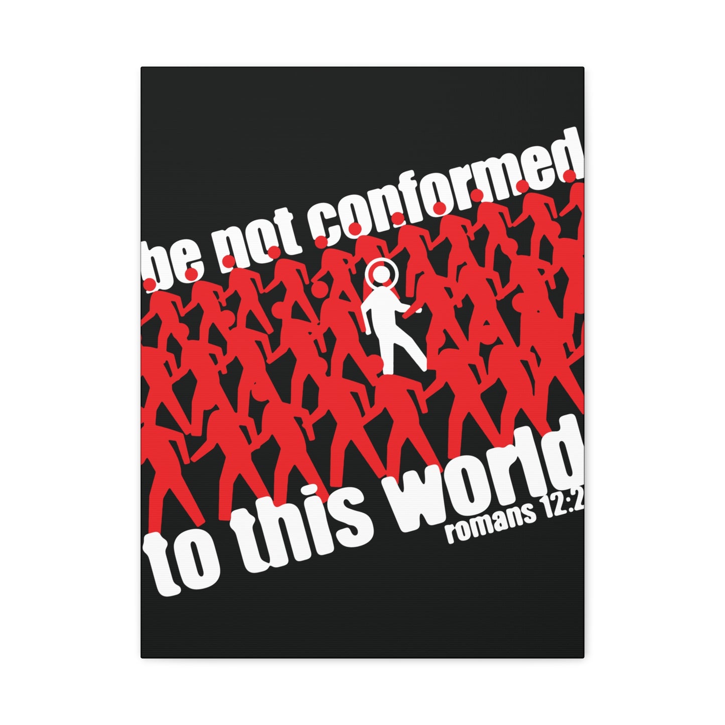 Be Not Conformed to This World (Romans 12:2) | Reject the Modern World | Orthodox Christian Canvas Art