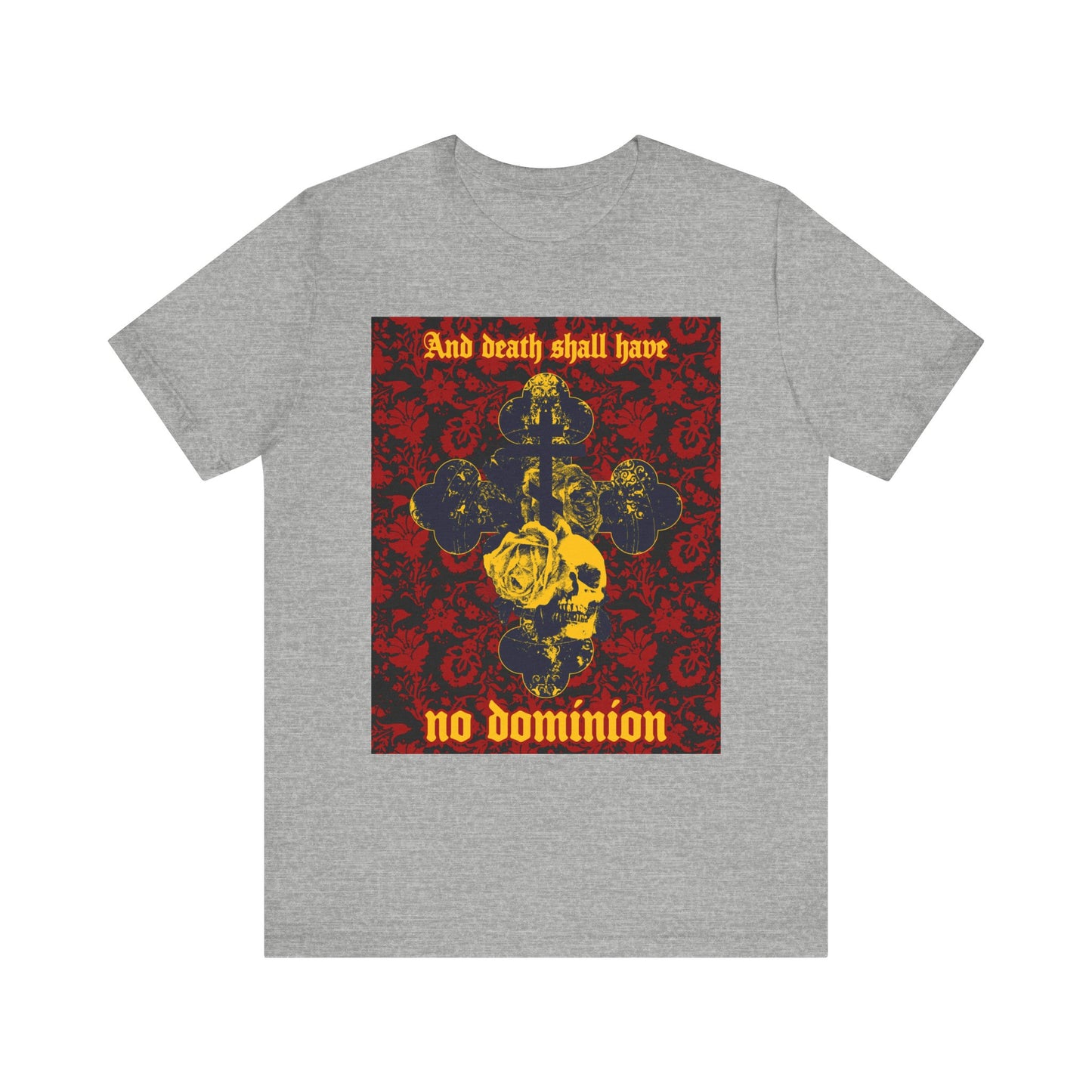 Athletic Heather tee featuring a skull, cross, and floral design with "And Death Shall Have No Dominion"—a powerful Dylan Thomas line. Lightweight, unisex cotton tee inspired by Orthodox Christian themes.