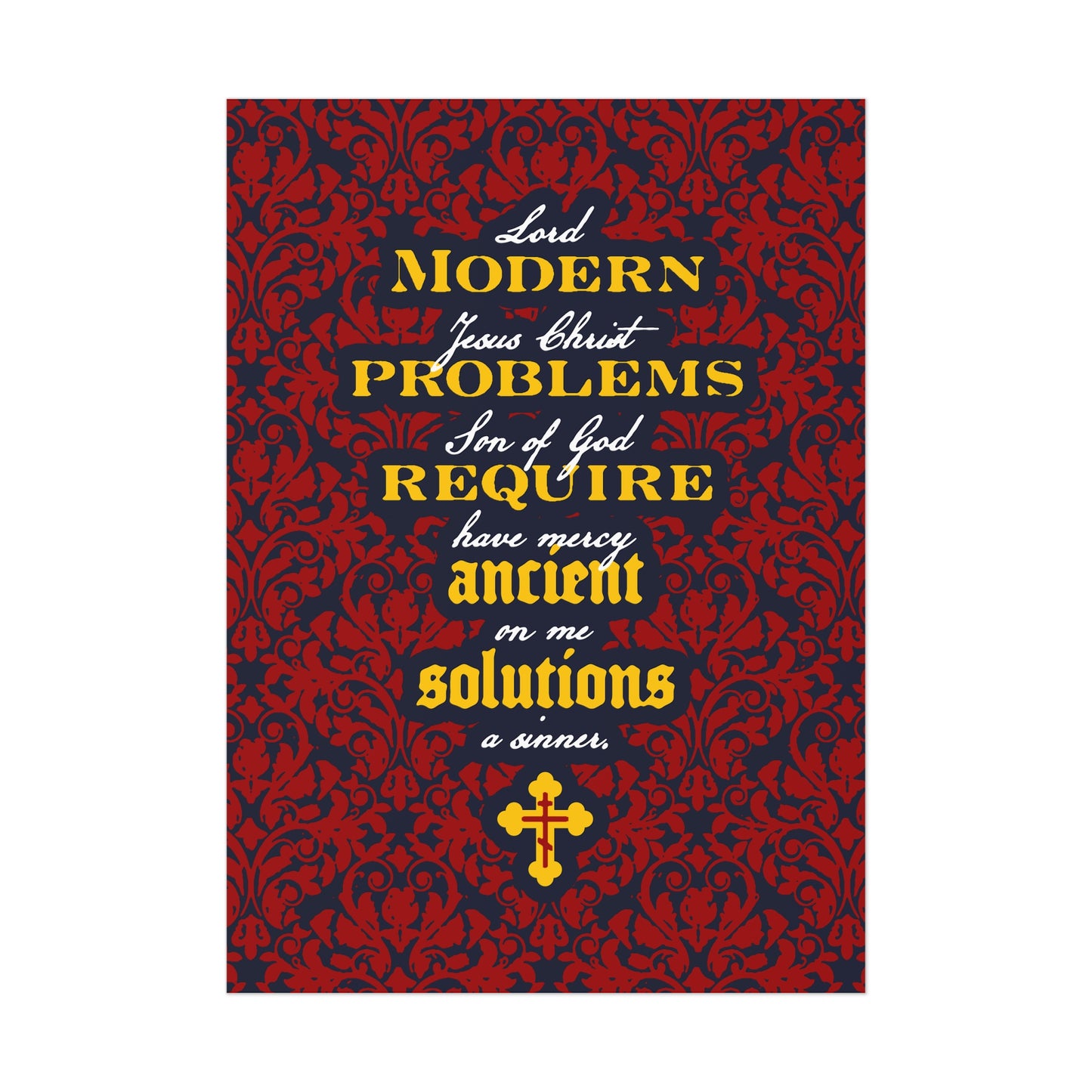 Modern Problems Require Ancient Solutions (Jesus Prayer, Floral Background) No. 2 | Orthodox Christian Art Poster