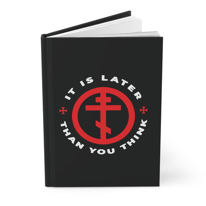 Black hardcover journal: "It Is Later Than You Think" features an Orthodox Cross in Circle, inspired by Fr Seraphim Rose and Romans 13:10-12. A Christian Memento Mori blank book reflecting on apocalyptic teachings of this American saint.