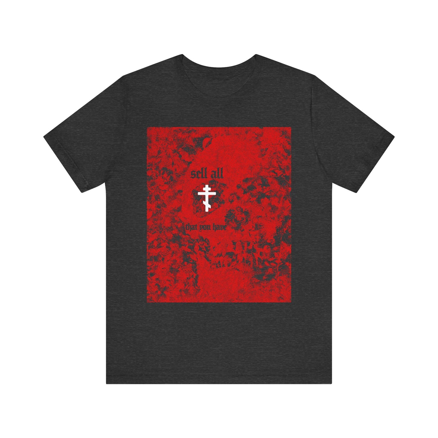Dark Grey Heather t-shirt featuring a red halftone skull, a white Orthodox cross, and the phrase "sell all that you have" on the front—an iconic Christian design inspired by Matthew 19:21 and the call to pursue eternal life.