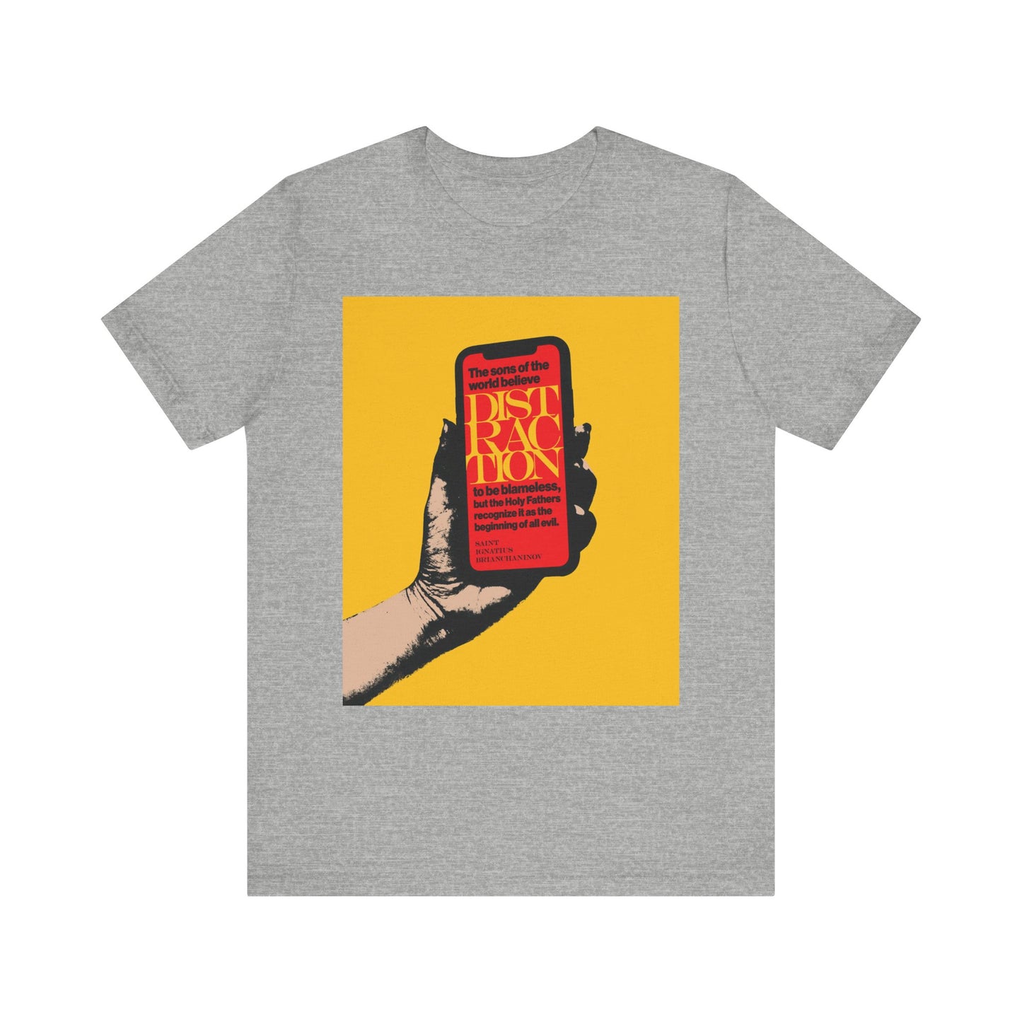 Athletic Heather tee features a hand holding a phone with a yellow background. Screen displays words inspired by St Ignatius Brianchaninov: “Distraction is the Beginning of All Evil.” Lightweight Orthodox Christian unisex cotton shirt.