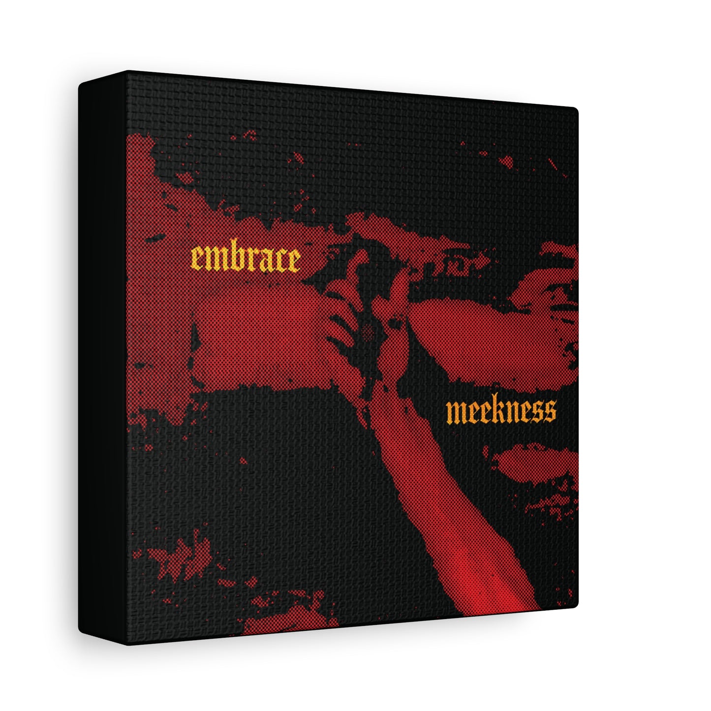 Embrace Meekness | Haunting Crucified Hand of Christ | Kenosis | Meek Shall Inherit Earth | Haltone Art | Gothic Font | Christian Canvas Art