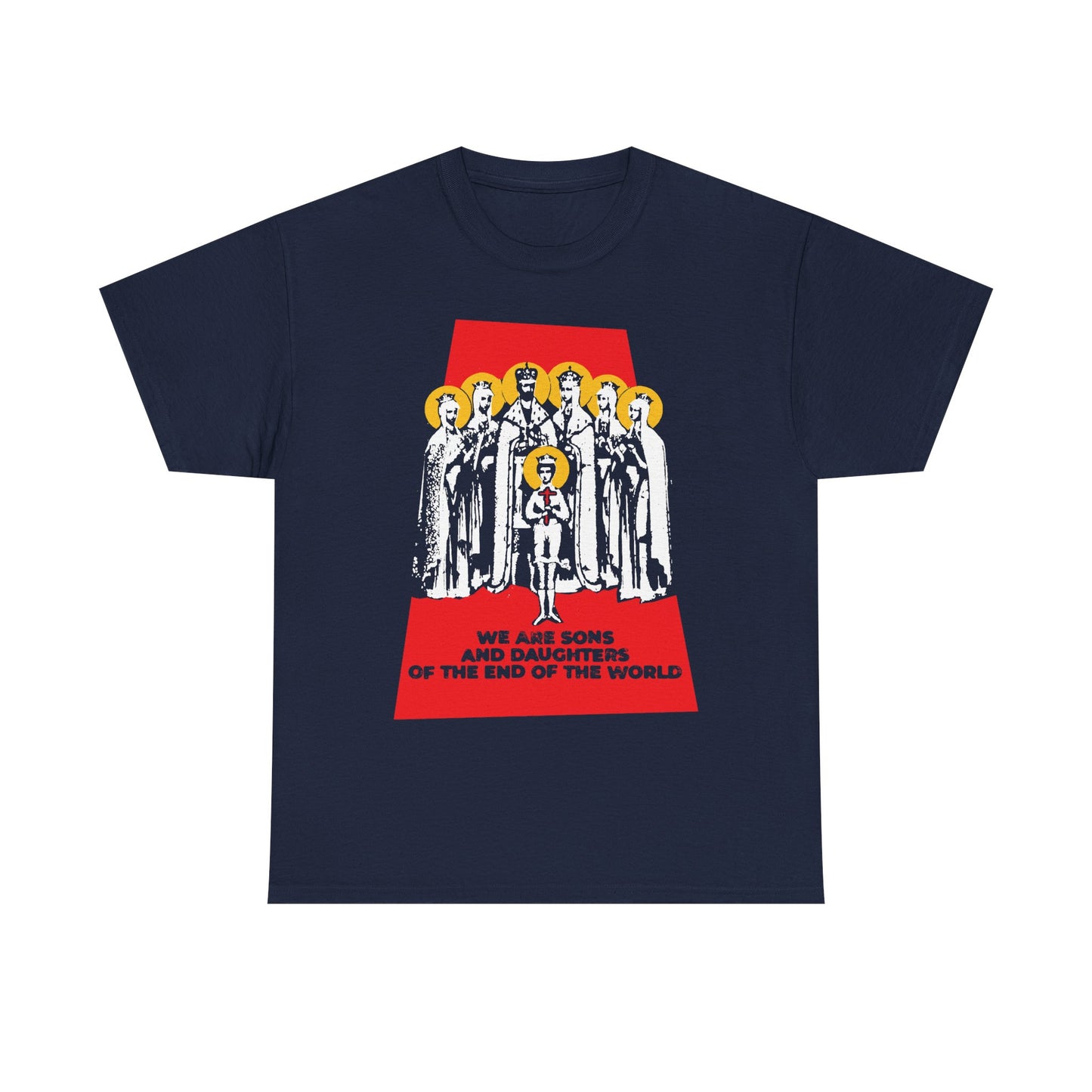 Navy "We Are Sons and Daughters of the End of the World (Royal Martyrs of Russia)" Orthodox midweight cotton unisex tee featuring stylized group and text in red.