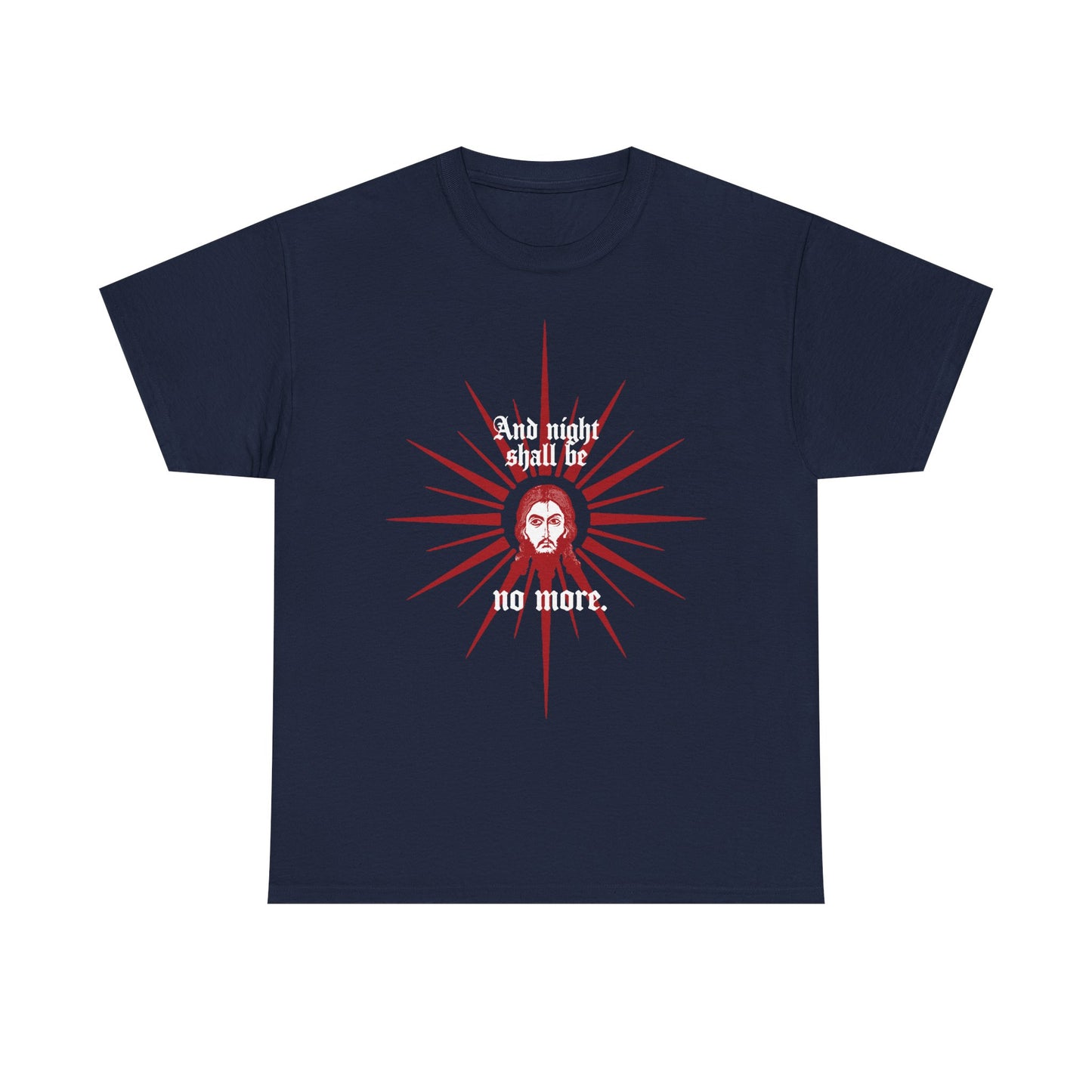 Navy And Night Shall Be No More (Rev 22:5) T-shirt featuring a red and white Jesus Christ iconographic face with text inspired by Revelation 22:5, Orthodox Christian design, heavy cotton.