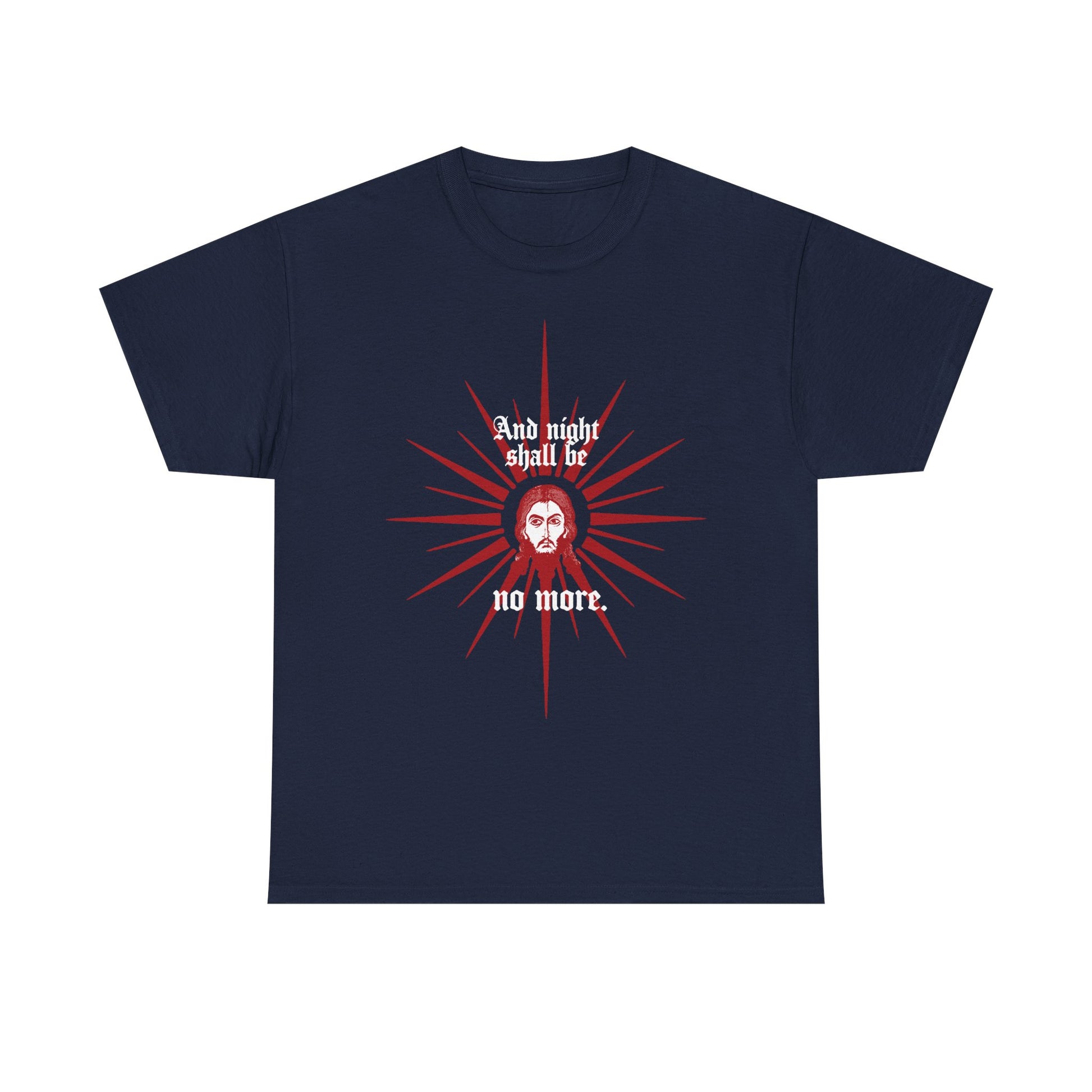 Navy And Night Shall Be No More (Rev 22:5) T-shirt featuring a red and white Jesus Christ iconographic face with text inspired by Revelation 22:5, Orthodox Christian design, heavy cotton.