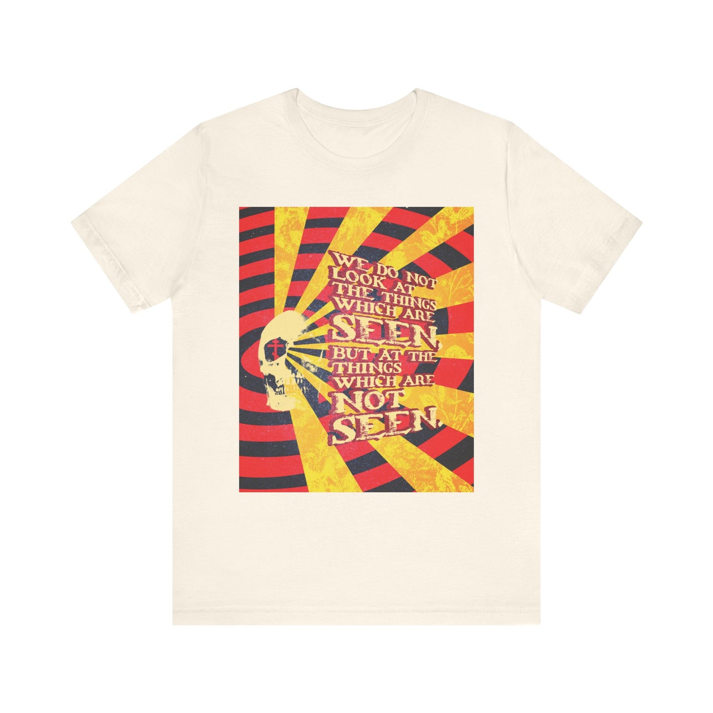 Natural-colored lightweight cotton unisex tee featuring a Giallo horror movie poster–inspired graphic of a skull with red and yellow rays and the phrase, “We Do Not Look at the Things Which Are Seen,” referencing 2 Corinthians 4:18—a reminder to focus on eternal life beyond what is visible.