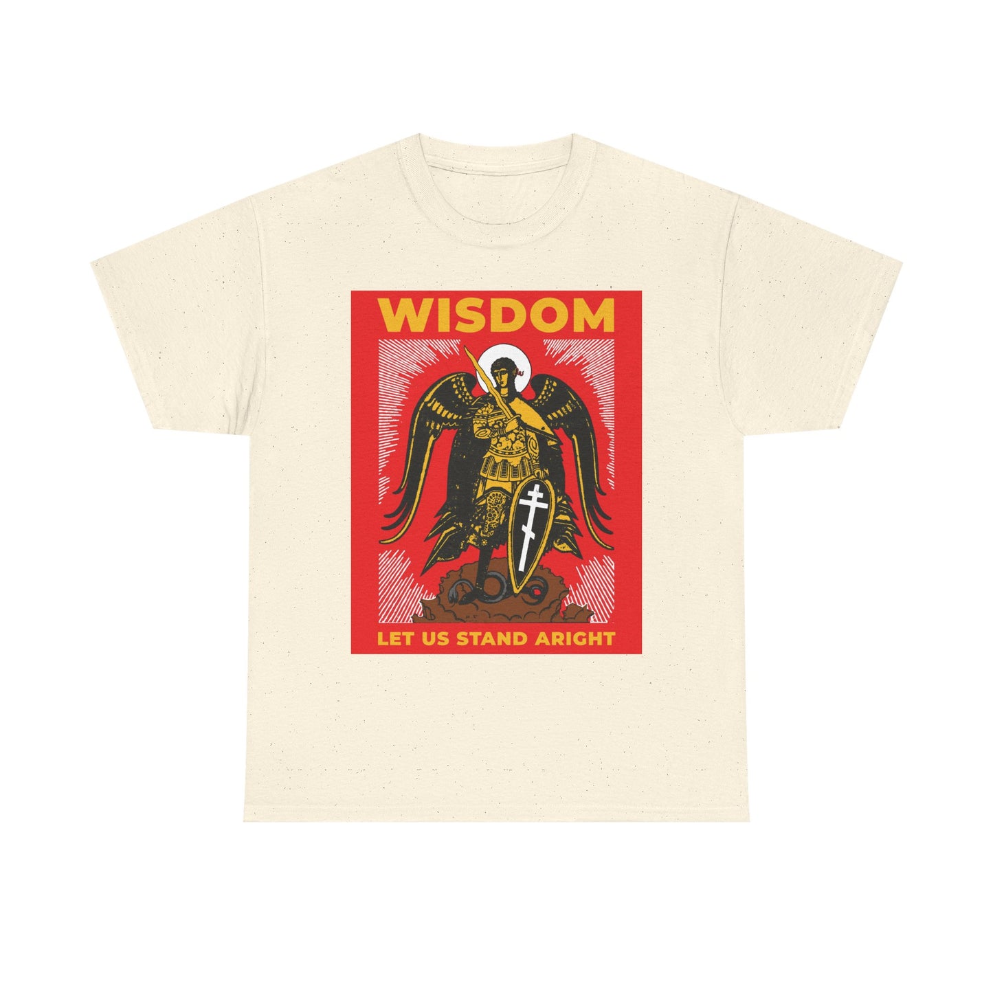 Natural unisex cotton tee featuring a Russian illustration of Archangel Michael with shield and sword, inspired by Revelation 12. Bold red and yellow WISDOM and LET US STAND ARIGHT lettering. Orthodox midweight fit.