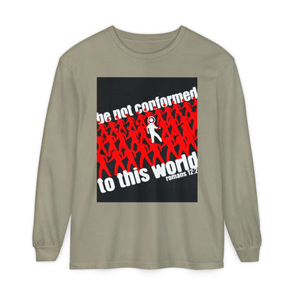 Be Not Conformed to This World (Romans 12:2) | Reject the Modern World | Orthodox Christian Long Sleeve Shirt